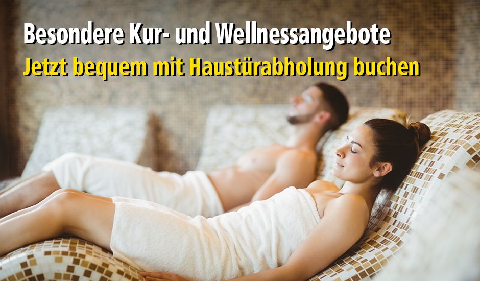 Besondere Kur- und Wellnessangebote Besondere Kur- und Wellnessangebote